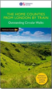 OS Outstanding Circular Walks - Pathfinder Guide - The Home Counties By Train