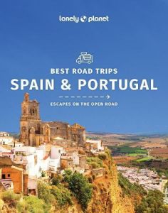 Lonely Planet - Best Road Trips: Spain & Portugal