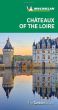 Michelin Green Guide - Chateaux Of The Loire
